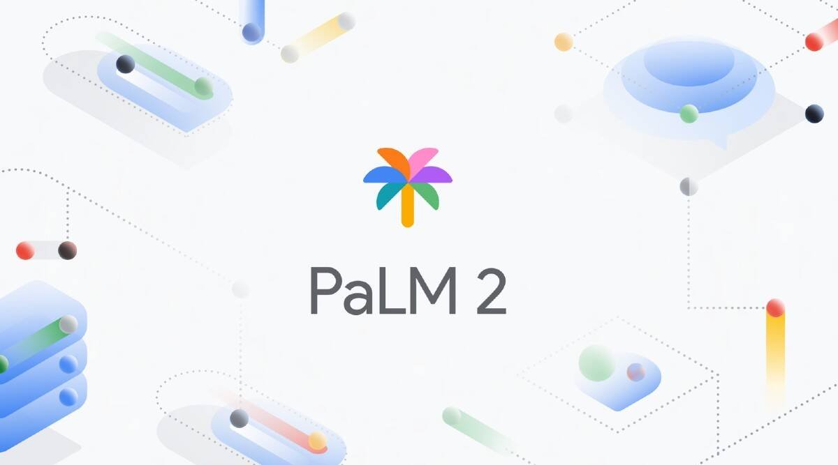 تكشف Google عن نموذجها القوي للغة PaLM 2 مع دعم لأكثر من 100 لغة